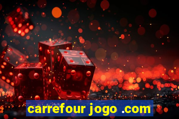 carrefour jogo .com